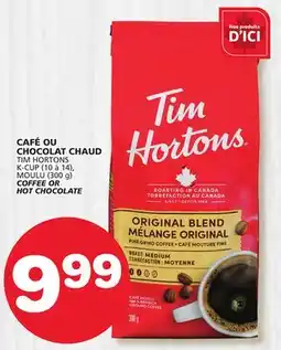 Marches Tradition TIM HORTONS K-CUP K-CUP (10 à 14), MOULU (300 g) COFFEE OR HOT CHOCOLATE offer