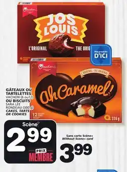 Marches Tradition VACHON (6 ou12) OU BISCUITS SARA LEE RONDEAU (300 g) CAKES, TARTS OR COOKIES offer