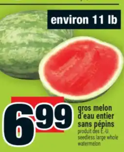 Super C gros melon d'eau entier sans pépins | seedless large whole watermelon offer