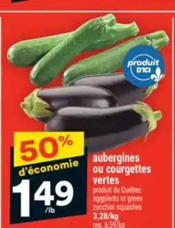 Super C aubergines ou courgettes vertes | eggplants or green zucchini squashes offer