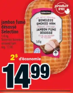 Super C Jambon fumé désossé Selection | Selection boneless smoked ham offer