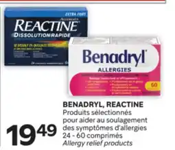 Brunet BENADRYL, REACTINE Produits sélectionnés pour aider au soulagement des symptômes d'allergies offer
