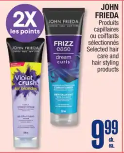 Jean Coutu JOHN FRIEDA Selected hair care and hair styling products offer