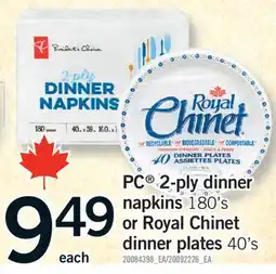 Fortinos PC 2-PLY DINNER NAPKINS, 180' S OR ROYAL CHINET DINNER PLATES, 40' S offer