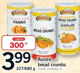 Fortinos AURORA BREAD CRUMBS, 227/680 g offer