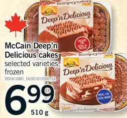 Fortinos MCCAIN DEEP'N DELICIOUS CAKES, 510 g offer