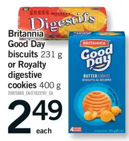 Fortinos BRITANNIA GOOD DAY BISCUITS 231 G OR ROYALTY DIGESTIVE COOKIES 400 G offer
