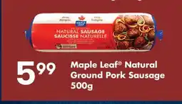 Fortinos MAPLE LEAF NATURAL GROUND PORK SAUSAGE, 500g offer