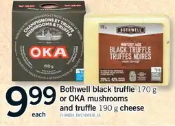 Fortinos BOTHWELL BLACK TRUFFLE 170 G OR OKA MUSHROOMS AND TRUFFLE 190 G CHEESE offer