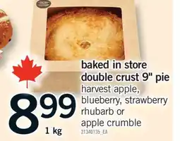 Fortinos BAKED IN STORE DOUBLE CRUST 9 PIE, 1 KG offer