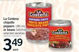 Fortinos LA COSTENA CHIPOTLE PEPPERS 186 ML OR BEANS 540/546 ML offer