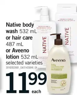 Fortinos NATIVE BODY WASH 532 ML OR HAIR CARE, 487 ML OR AVEENO LOTION offer