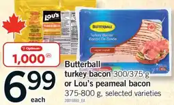 Fortinos BUTTERBALL TURKEY BACON 300/375 G OR LOU'S PEAMEAL BACON 375-800 G offer