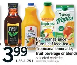 Fortinos PC ORANGE JUICE, PURE LEAF ICED TEA, TROPICANA LEMONADE, FRUIT BEVERAGE OR BLENDS, 1.36-1.75 L offer
