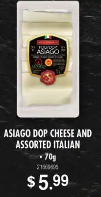 Fortinos ASIAGO DOP CHEESE AND ASSORTED ITALIAN, 70g offer
