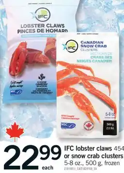 Fortinos IFC LOBSTER CLAWS 454 G 454 G OR SNOW CRAB CLUSTERS 5-8 OZ., 500 G offer