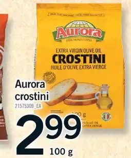 Fortinos AURORA CROSTINI, 100 g offer