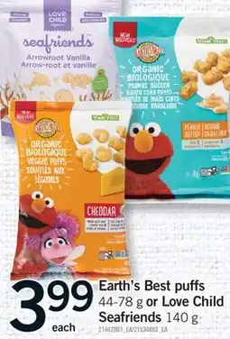 Fortinos EARTH'S BEST PUFFS, 44-78 G OR LOVE CHILD SEAFRIENDS, 140 G offer