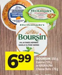 Foodland BOURSIN g Cuisine 220 g or KAUKAUNA Cheese Balls 170 g offer