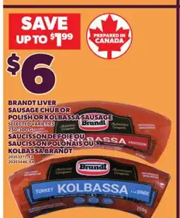 Independent Grocer BRANDT LIVER SAUSAGE CHUB OR POLISH OR KOLBASSA SAUSAGE, 250-300 G offer