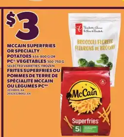 Independent Grocer MCCAIN SUPERFRIES OR SPECIALTY POTATOES, 454-800 G OR PC VEGETABLES, 300-750 G offer