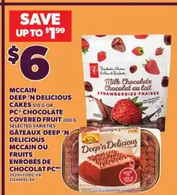 Independent Grocer MCCAIN DEEP 'N DELICIOUS CAKES, $10 G OR PC CHOCOLATE COVERED FRUIT, 200 G offer