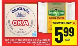Food Basics OKA OR ENTREMONT BRIE OR CAMEMBERT OR ST-PAULIN OR DUBLINER KERRYGOLD offer