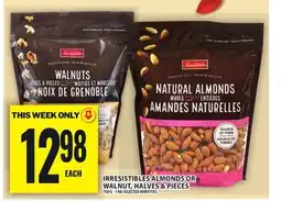Food Basics IRRESISTIBLES ALMONDS OR WALNUT, HALVES & PIECES offer