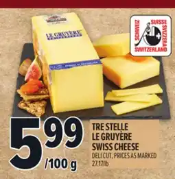Metro TRE STELLE LE GRUYÈRE SWISS CHEESE offer