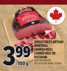 Metro IRRESISTIBLES ARTISAN MONTREAL SMOKED MEAT, CORNED BEEF OR PASTRAMI offer