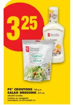 No Frills PC CROUTONS, 140 g or SALAD DRESSING, 475 mL offer