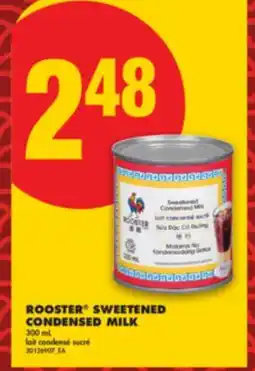 No Frills ROOSTER SWEETENED CONDENSED MILK, 300 mL offer