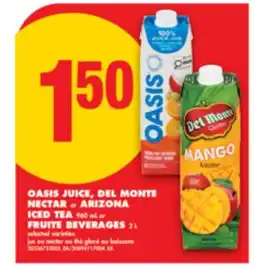 No Frills OASIS JUICE, DEL MONTE NECTAR or ARIZONA ICED TEA, 960 mL or FRUITE BEVERAGES, 2 L offer