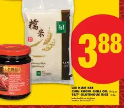No Frills LEE KUM KEE CHIU CHOW CHILI OIL, 205 g or T&T GLUTINOUS RICE, 1.8 kg offer
