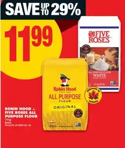 No Frills ROBIN HOOD or FIVE ROSES ALL PURPOSE FLOUR 10 kg offer