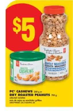 No Frills PC CASHEWS, 200 g or DRY ROASTED PEANUTS, 700 g offer