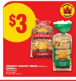 No Frills COUNTRY HARVEST BREAD, 600/650 g or BAGELS 6's offer