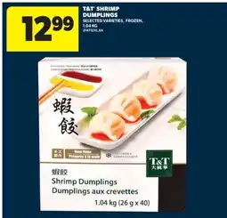 Real Canadian Superstore T&T SHRIMP DUMPLINGS, 1.04 KG offer