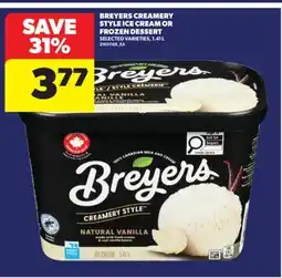 Real Canadian Superstore BREYERS CREAMERY STYLE ICE CREAM OR FROZEN DESSERT, 1.41 L offer