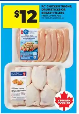 Real Canadian Superstore PC CHICKEN THIGHS, DRUMSTICKS OR BREAST FILLETS, UP TO 870 G offer