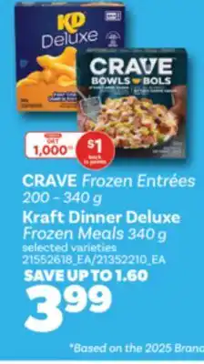Real Canadian Superstore CRAVE FROZEN ENTRÉES, 200-340 G KRAFT DINNER DELUXE FROZEN MEALS, 340 G offer
