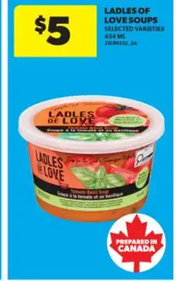 Real Canadian Superstore LADLES OF LOVE SOUPS, 454 ML offer