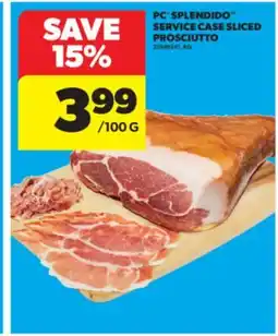 Real Canadian Superstore PC SPLENDIDO SERVICE CASE SLICED PROSCIUTTO offer