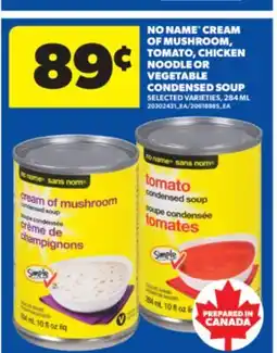 Real Canadian Superstore NO NAME CREAM OF MUSHROOM, TOMATO, CHICKEN NOODLE OR VEGETABLE CONDENSED SOUP, 284 ML offer