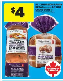 Real Canadian Superstore PC CINNAMON RAISIN BREAD, 675 G OR PC HOT CROSS BUNS, 8' S offer