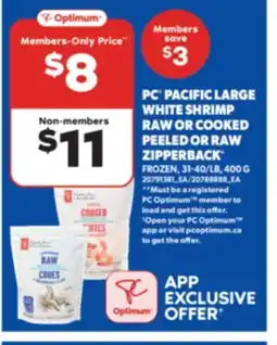 Real Canadian Superstore PC PACIFIC LARGE WHITE SHRIMP RAW OR COOKED PEELED OR RAW ZIPPERBACK FROZEN, 31-40/LB, 400 G offer