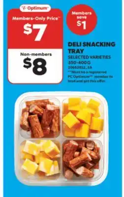 Real Canadian Superstore DELI SNACKING TRAY, 350-400 G offer