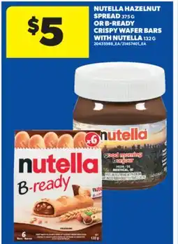 Real Canadian Superstore NUTELLA HAZELNUT SPREAD 375 G OR B-READY CRISPY WAFER BARS WITH NUTELLA 132 G offer