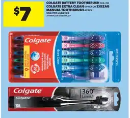 Real Canadian Superstore COLGATE BATTERY TOOTHBRUSH, 1 EA. OR COLGATE EXTRA CLEAN, 6 PACK OR ZIGZAG MANUAL TOOTHBRUSH, 4 PACK offer