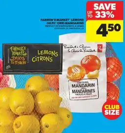 Real Canadian Superstore FARMER'S MARKET LEMONS OR PC ORRI MANDARINS, 2 LB BAG offer